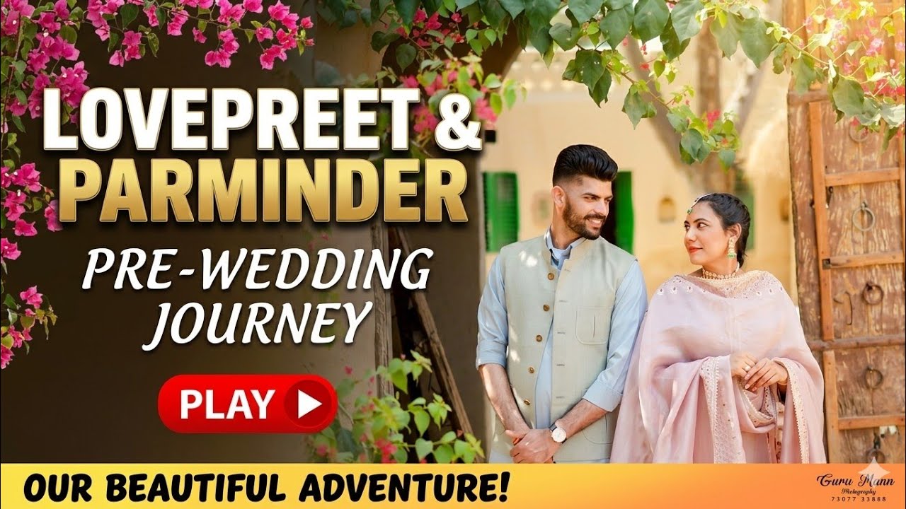  LOVEPREET SINGH ❤️ PARMINDER KAUR II BEST PRE-WEDDING SHOOT 2026 II