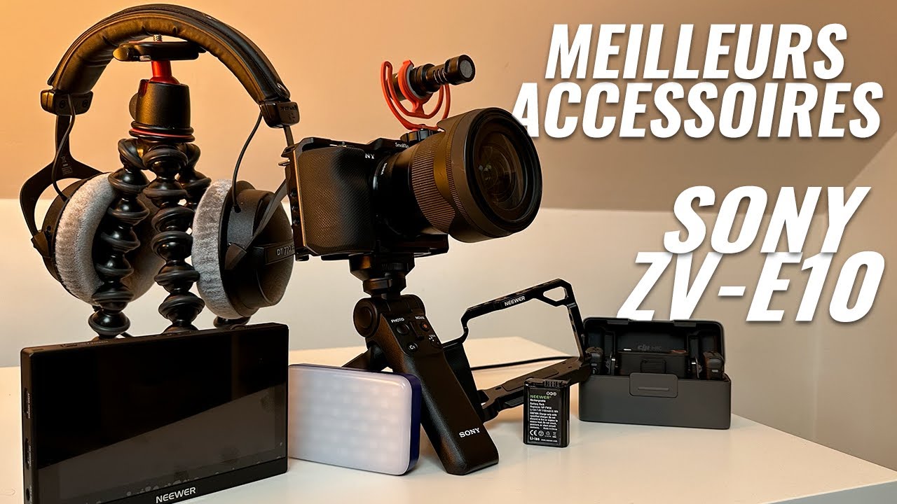 Les MEILLEURS ACCESSOIRES pour le SONY ZV-E10 !