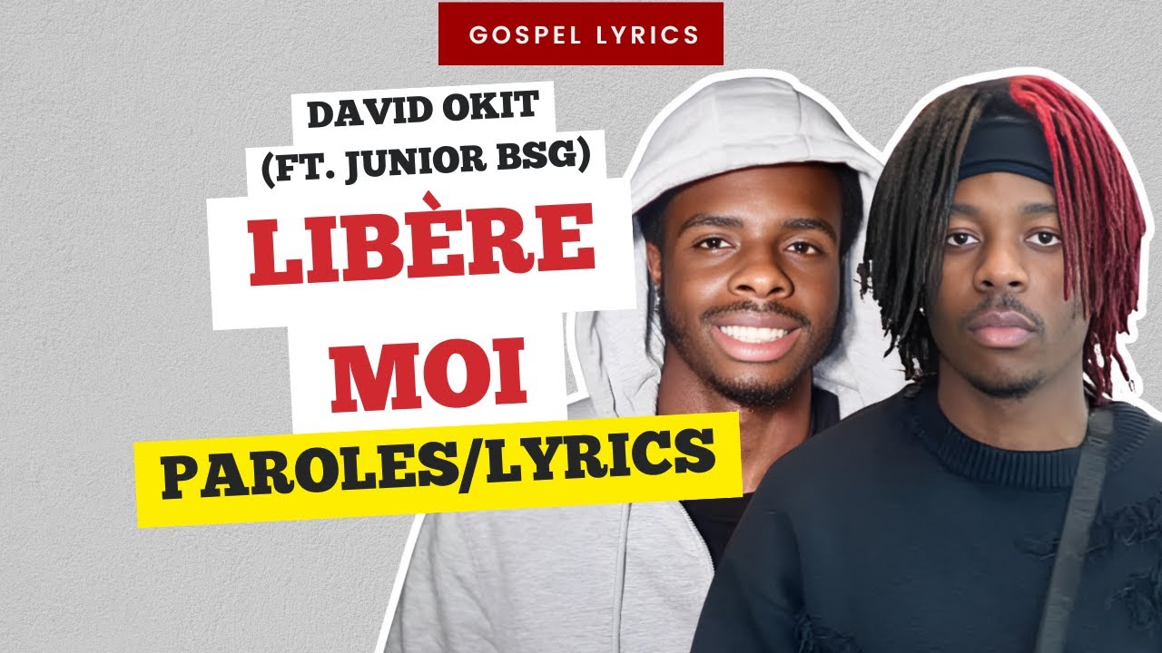 David Okit (ft.Junior BSG) - Libère moi (Paroles)