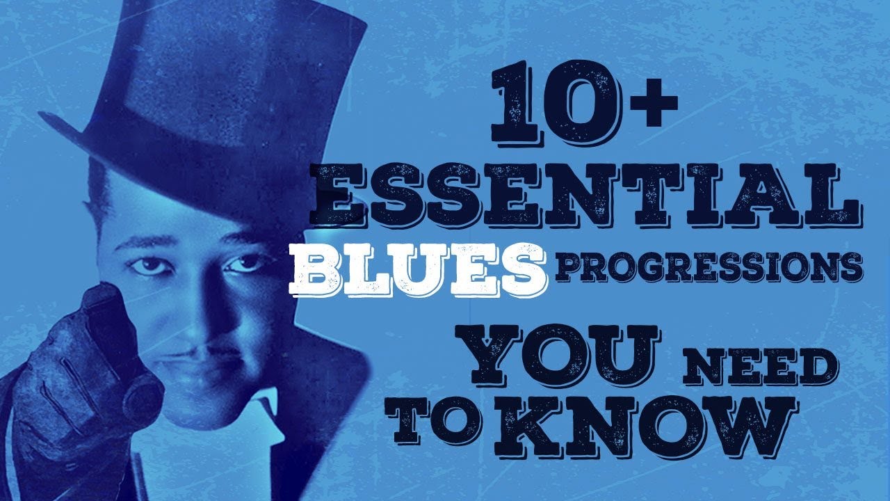 10 + BLUES ESSENTIAL YOU NEED TO KNOW - tutorial