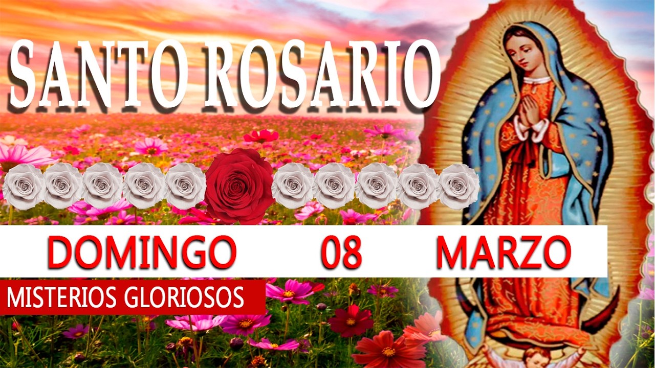 SANTO ROSARIO CORTO DE HOY - DOMINGO 08 DE MARZO 2026 - ROSARIO A LA VIRGEN DE GUADALUPE