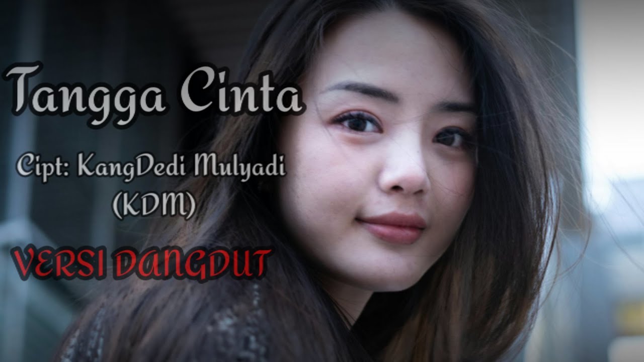VERSI DANGDUT ||TANGGA CINTA || CIPTAAN KDM (KANG DEDI MULYADI)(BAPA AING)