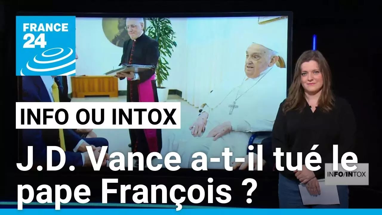 Le vice-président américain J.D. Vance a-t-il tué le pape François ? • FRANCE 24