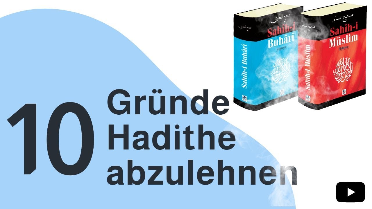 Zehn Gründe Hadithe vollständig abzulehnen! - Nur Koran alleine