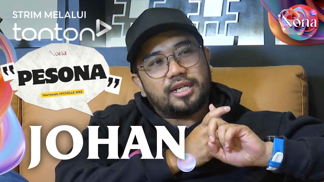 [FULL] Nona (2026) | 1 Mar - Pesona: Johan | Tonton