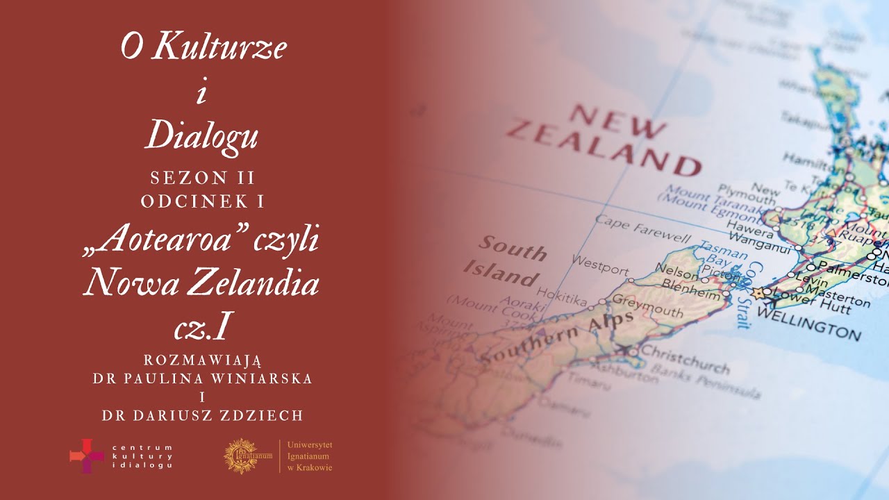 „Aotearoa” czyli Nowa Zelandia cz. I (Podcast „O Kulturze i Dialogu” S02E01)