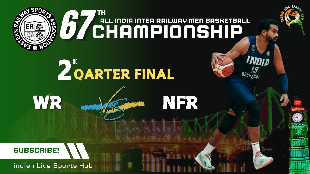 WR VS NFR || QUARTER FINAL || 67th ALL INDIA INTER RAILWAY MEN BASKETBALL CHAMPIONSHIP 2024 KOLKATTA
