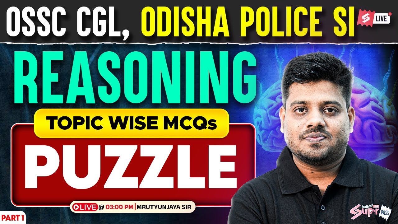 OSSC CGL, Odisha Police SI 2025 | Reasoning Classes | Puzzle By Mrutyunjaya Sir