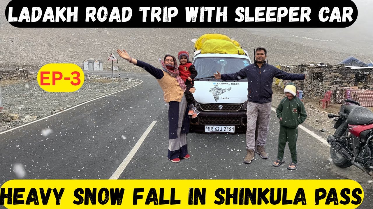 LADAKH R0AD TRIP WITH SLEEPER CAR | HEAVY SNOW FALL IN SHINKULA PASS | LADAKH 2025 |