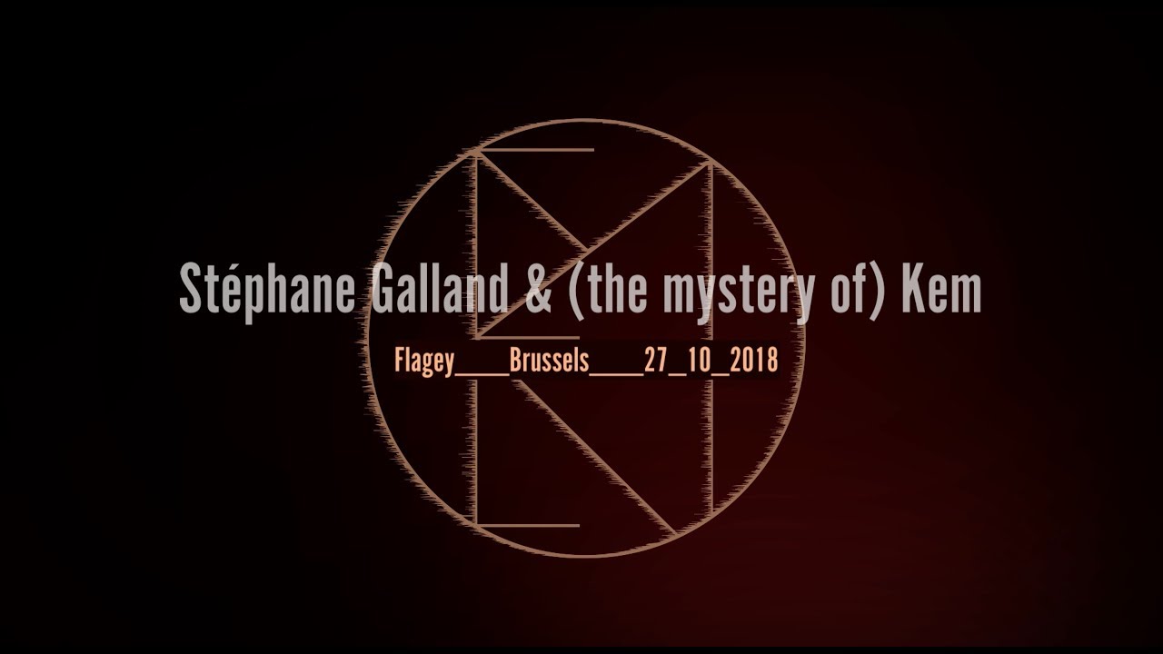 Full Concert: Stéphane Galland & (the mystery of) Kem, Live @ Flagey 2018