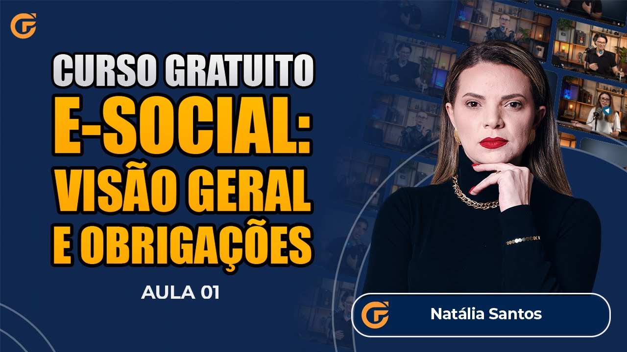 CURSO GRATUITO E-SOCIAL: AULA 1 | VISÃO GERAL, OBRIGAÇÕES E EVENTOS INICIAIS