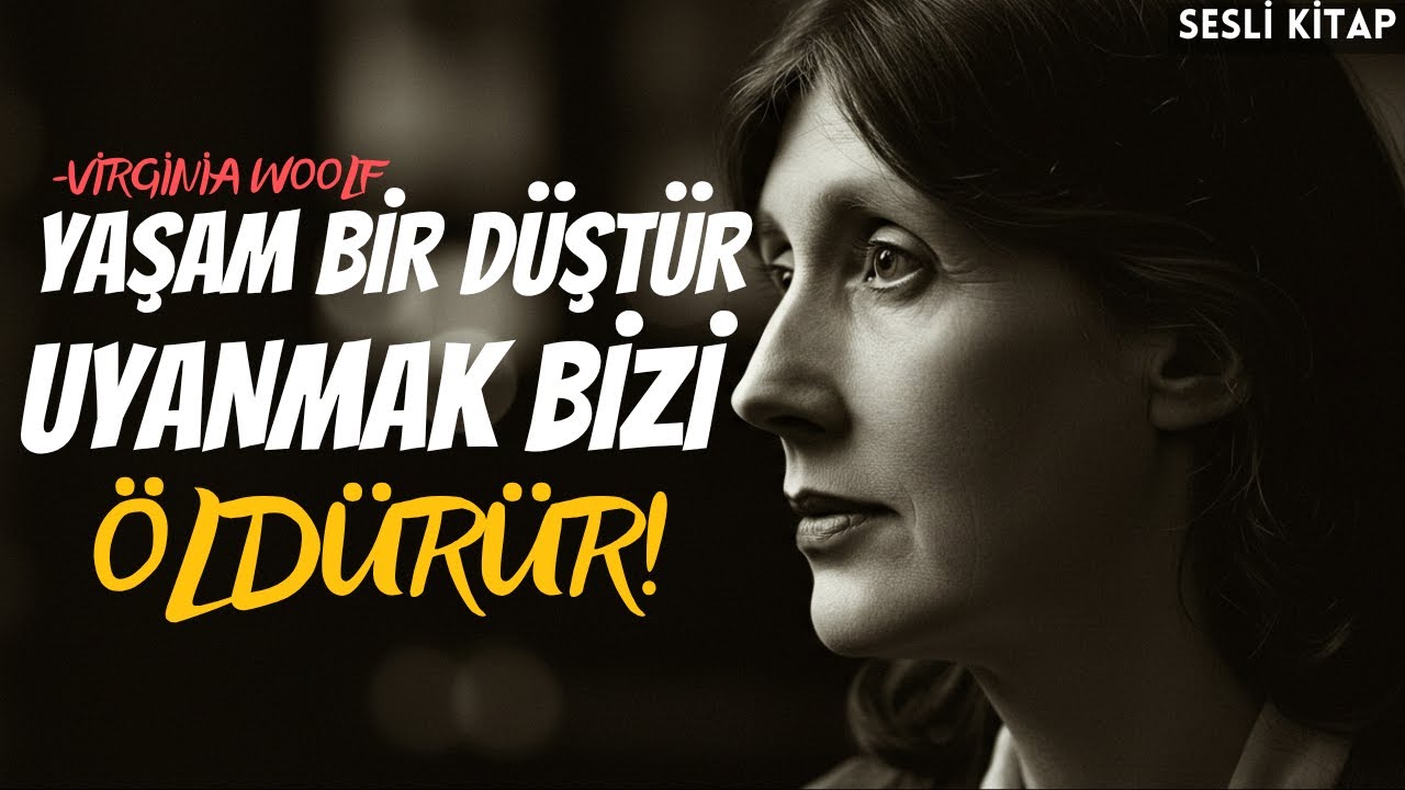 Virginia Woolf ile Felsefi Yolculuk | Uyku Dostu Sesli Kitap | Tek Par&ccedil;a