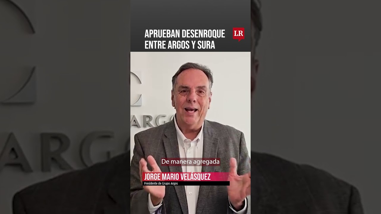 Aprueban desenroque entre Argos y Sura