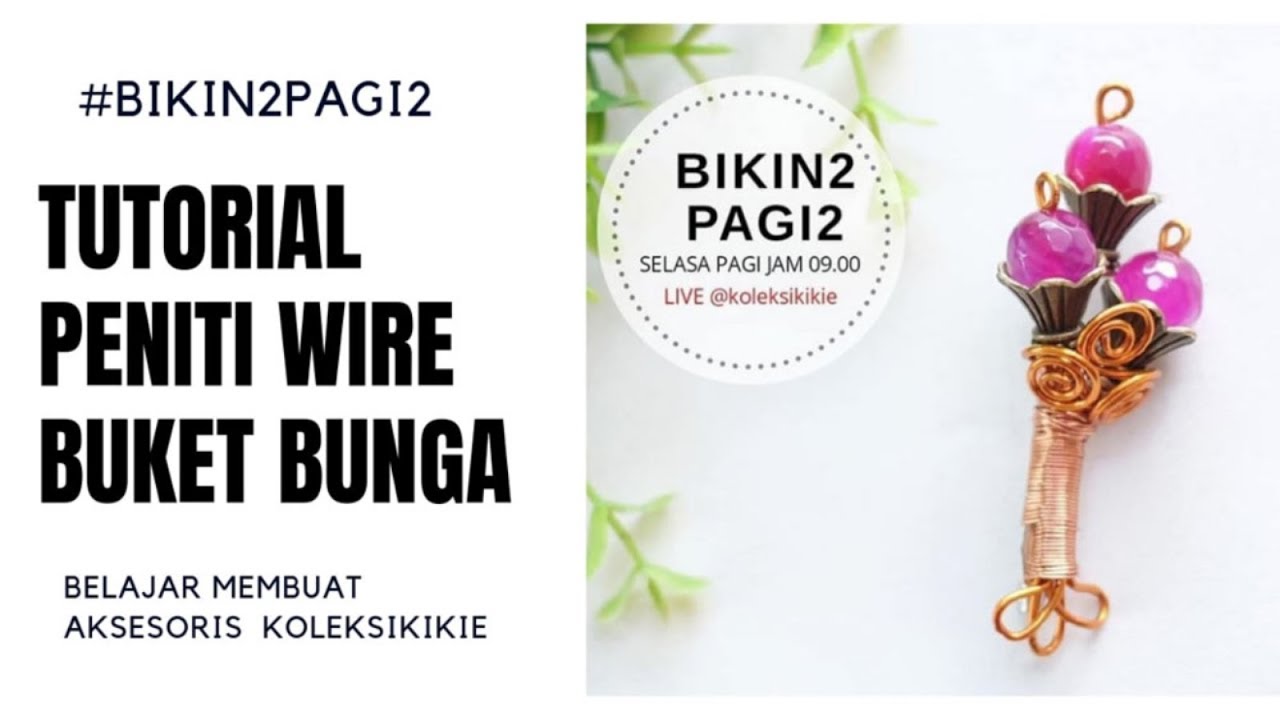 #bikin2pagi2 | Video Tutorial Membuat Peniti Wire Buket Bunga