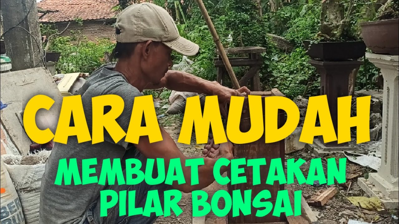 CARA MEMBUAT CETAKAN PILAR / HONG BONSAI
