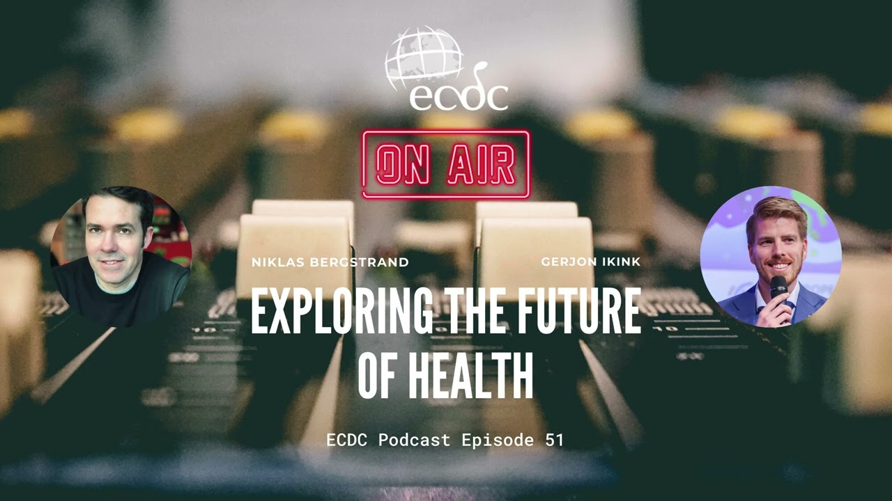 ECDC: on Air - Episode 51 - Gerjon Ikink - Exploring the Future of Health