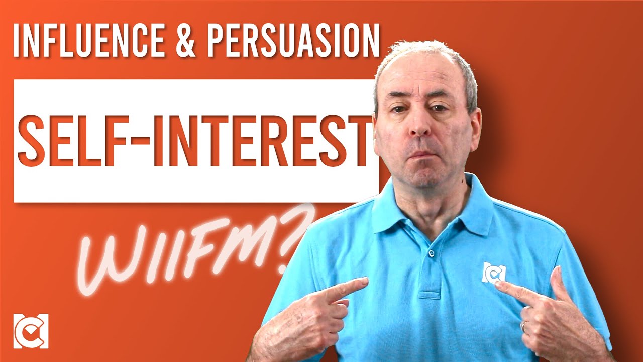 WIIFM? How to Use Self-interest to Influence and Persuade