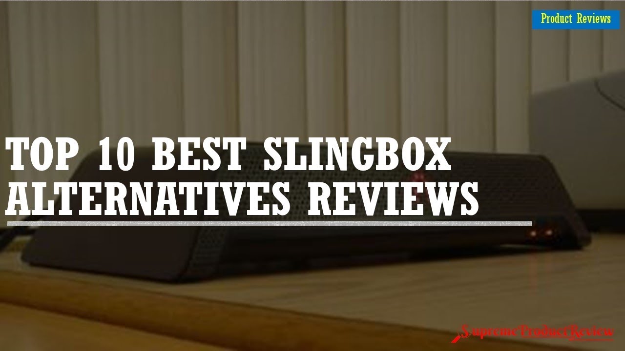 Top 10 Best Slingbox Alternatives Reviews