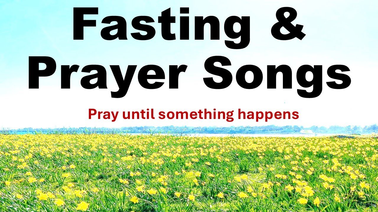 2026 Fasting and Prayer Songs (Vol 6) Worship Songs Gospel Songs Gospel Music Playlist Gospel Mix
