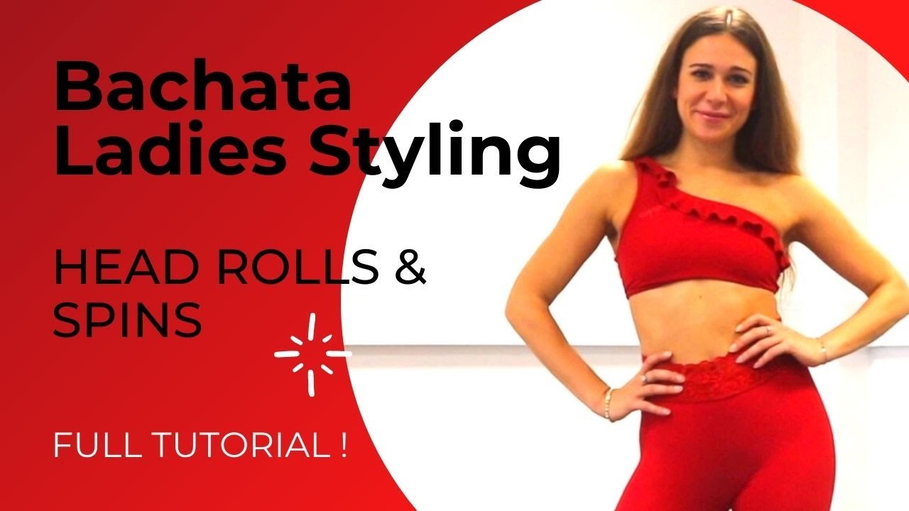 BACHATA LADIES STYLING Tutorial (Head Rolls & Spins) with Melitta Siomos (Lento - Dj Manuel Citro)