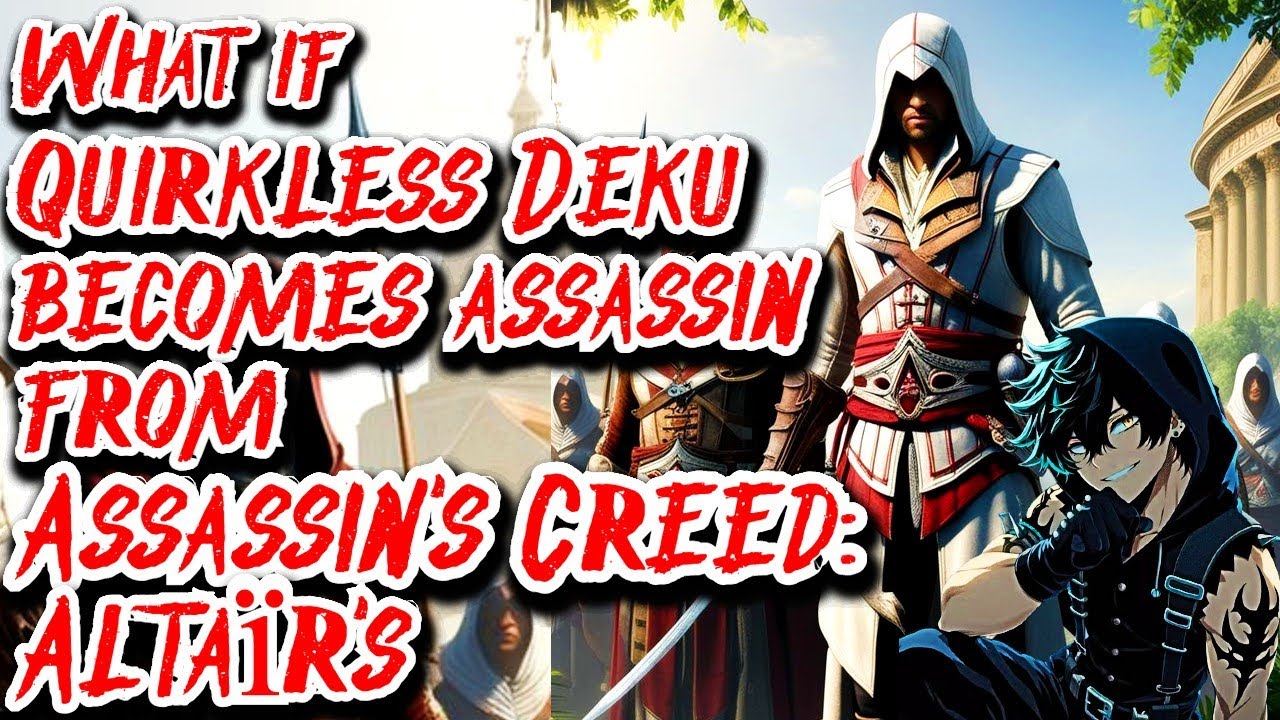 What if Quirkless Deku becomes Assassin from Assassin's Creed: Altaïr's | Movie 1 | Au.@LuisAng2234V