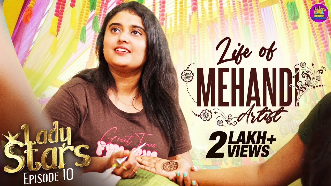 Life of Mehandi Artist | Lady Stars - Ep 10 | Ft. Pooja | Namma Ponnunga