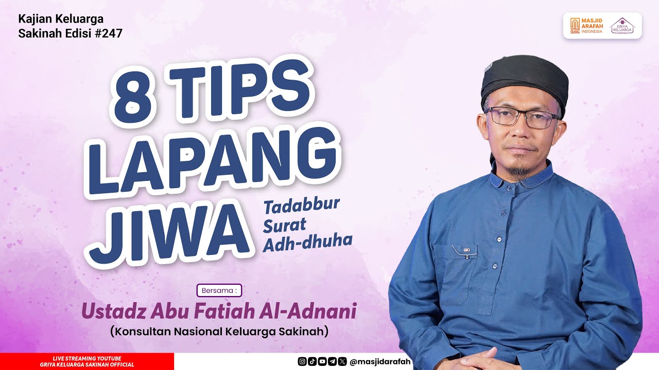 8 8 Tips Lapang Jiwa (Tadabbur Surat Adh Dhuha) ― Ustadz Abu Fatiah Al-Adnani ― KKS Edisi #247