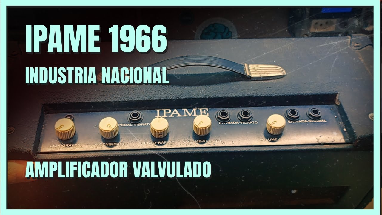 Restauração de Amplificador Valvulado IPAME 1966 | Diagnóstico e Reparo Completo