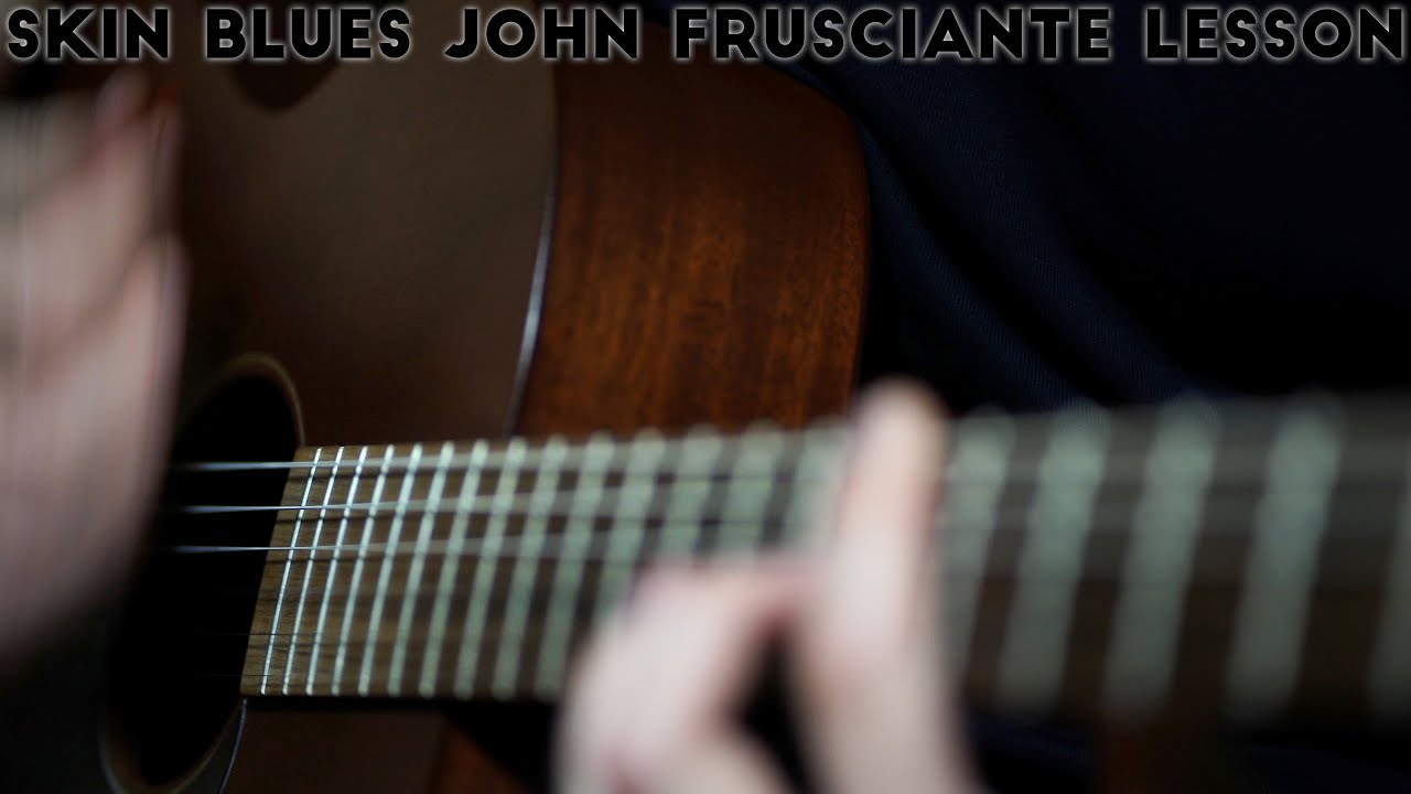 Skin Blues - John Frusciante (Guitar Lesson)