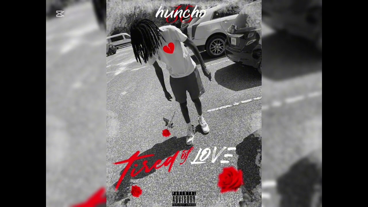 35 huncho-tired of love (official audio)prod by. Dreddymusiclab
