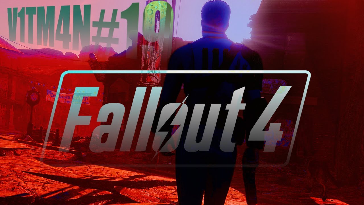 Fallout 4 Стрим от V1TM4N №19 