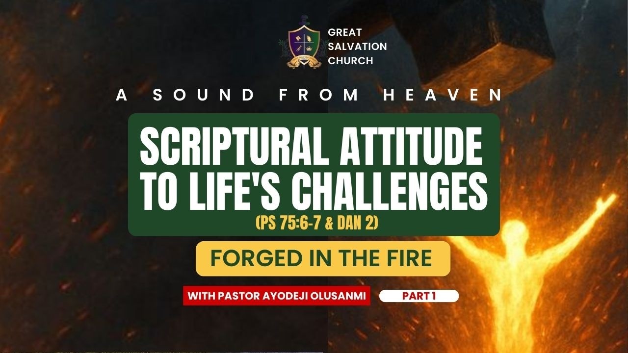 A SOUND FROM HEAVEN | RIGHT ATTITUDE TO LIFE'S CHALLENGES [ Forged In The Fire - 1 ] | Dan 2