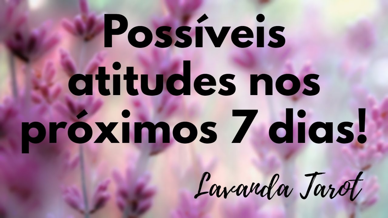 #tarot Possíveis atitudes nos próximos 7 dias!