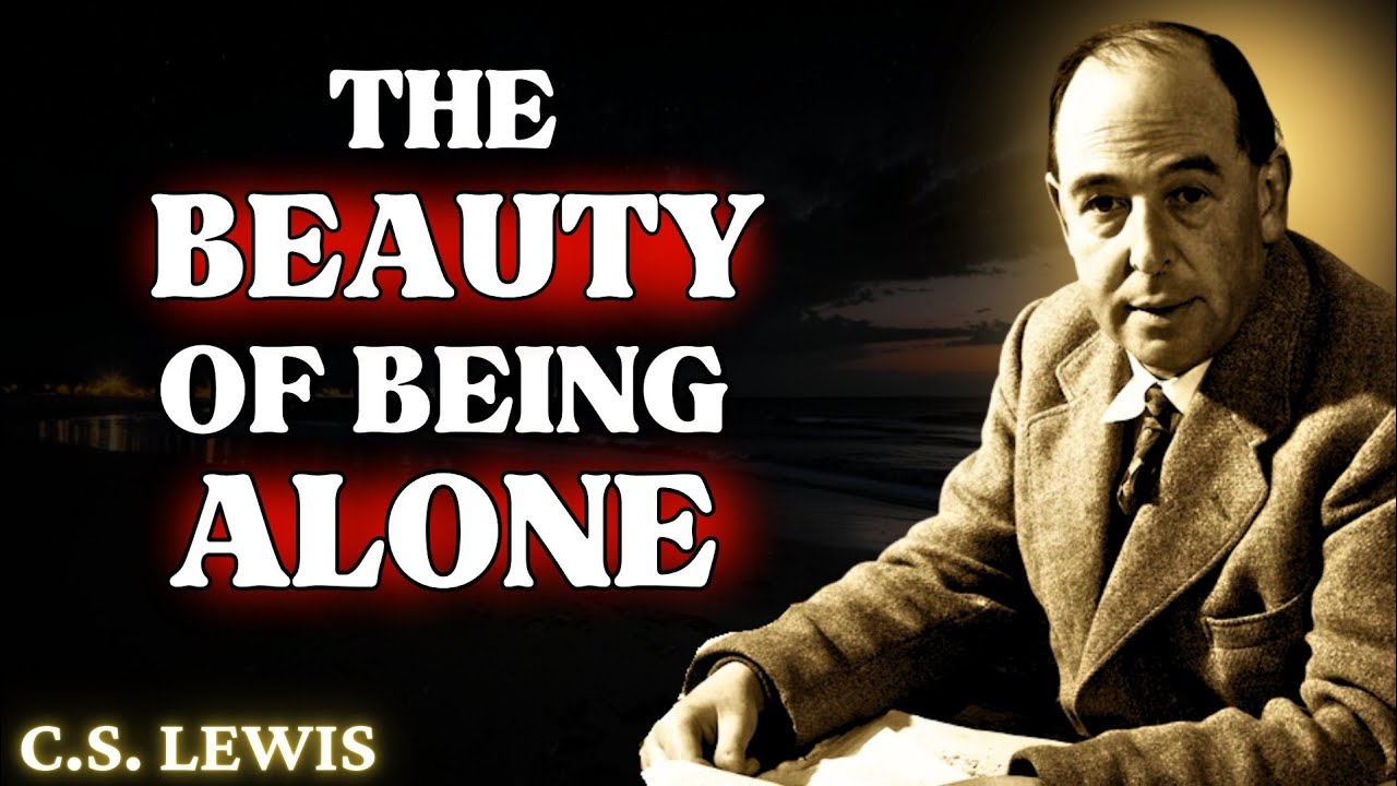 9 Amazing Qualities of Believers Who Like to Be ALONE | C.S Lewis