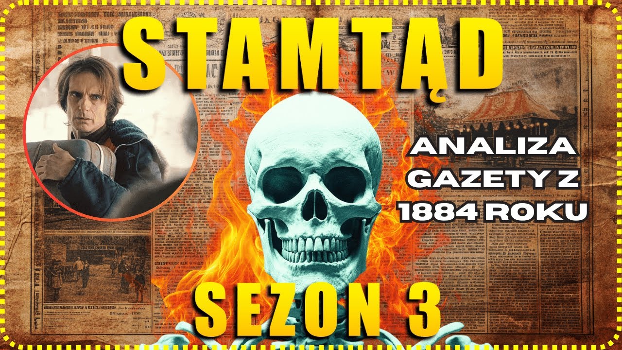 Stamtąd / From  - Analiza płonącego kościotrupa i gazety z 1884 roku!
