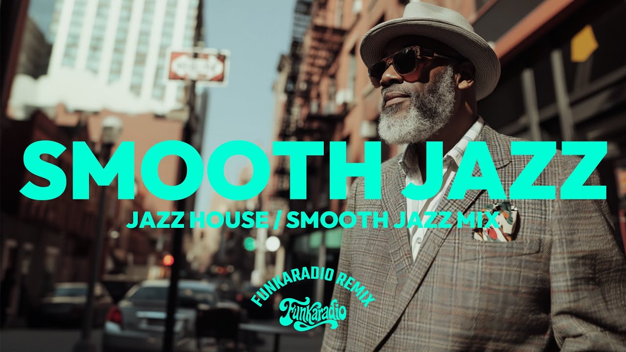 Smooth Jazz House Mix – Chill Vibe Grooves by Funkaradio Remix | Vol.2