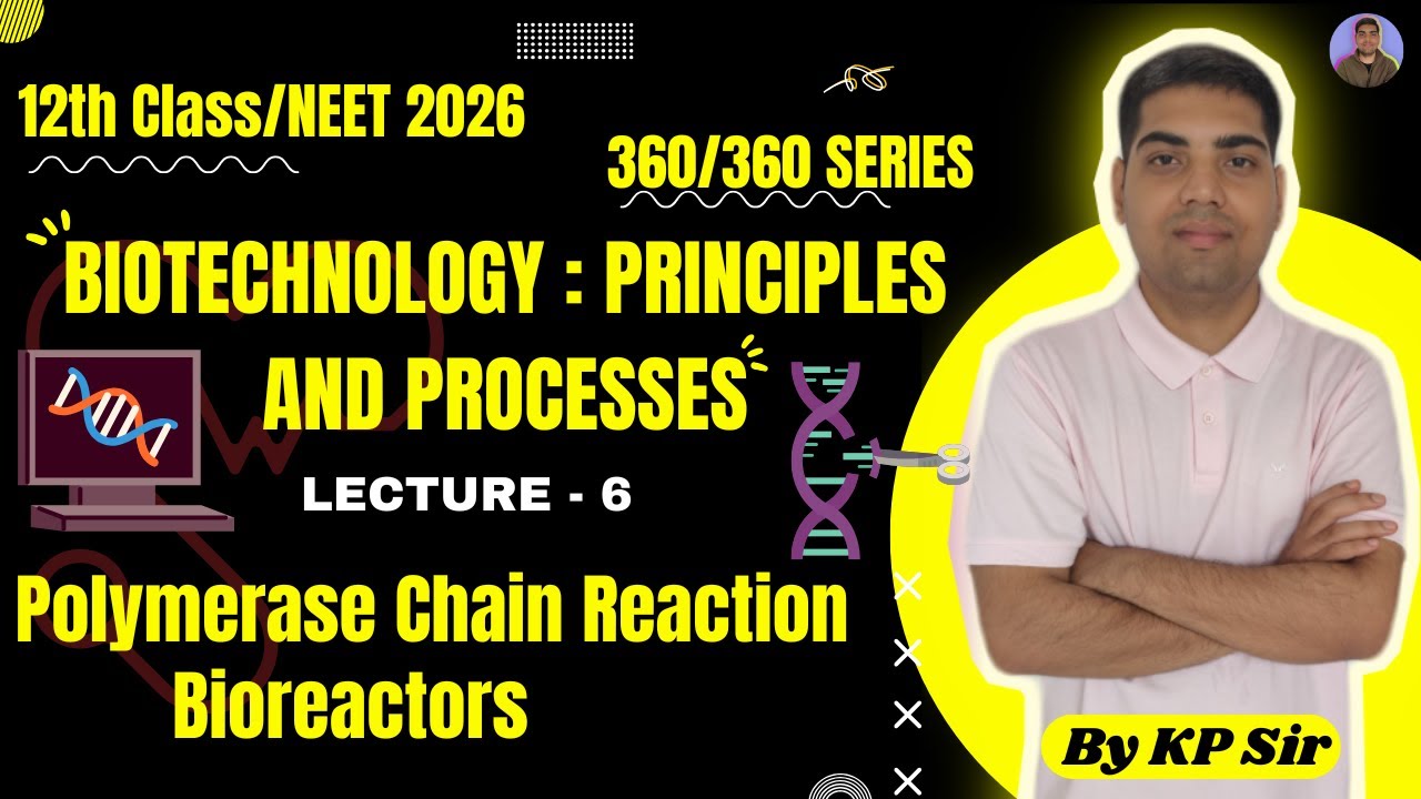Class 12 Chapter 9 | BIOTECHNOLOGY:PRINCIPLES & PROCESSES Lec - 6 | Polymerase Chain Reaction NEET