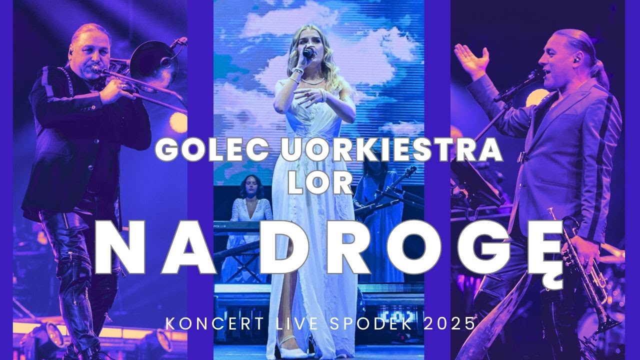 GOLEC uORKIESTRA & LOR - NA DROGĘ / LIVE IN KATOWICE 25-LAT GOLEC uORKIESTRA