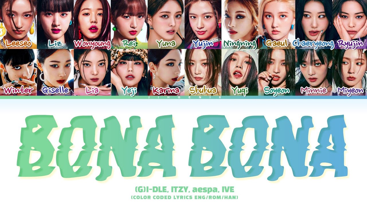 [Requested] How Would (G)I-DLE, ITZY, aespa, & IVE Sing - 'BONA BONA' (Color Coded Eng/Rom/Han/가사)