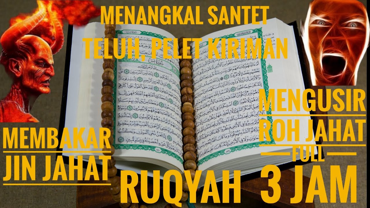 Ruqyah 3 jam non Stop, Ruqyah Penyembuh Penyakit dan Gangguan Jin, Penangkal Santet, Teluh dan Pelet