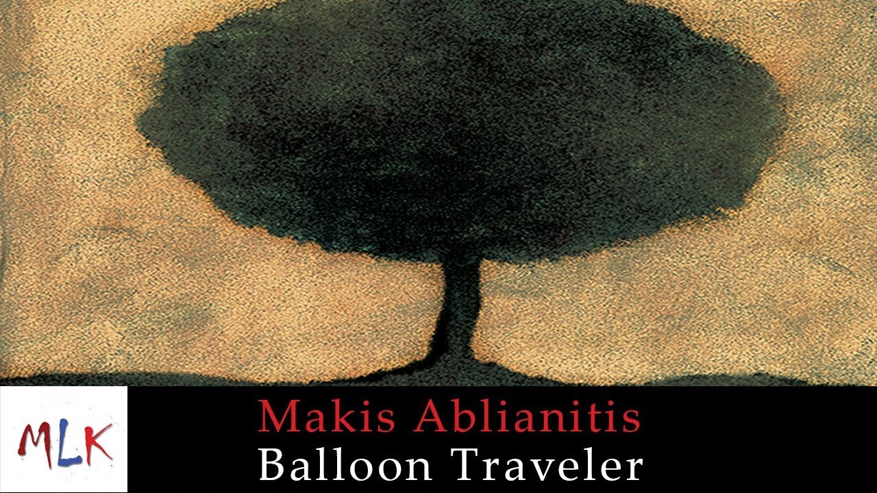 Μάκης Αμπλιανίτης - Balloon Traveler | Makis Ablianitis - Balloon Traveler (Official Audio Video)