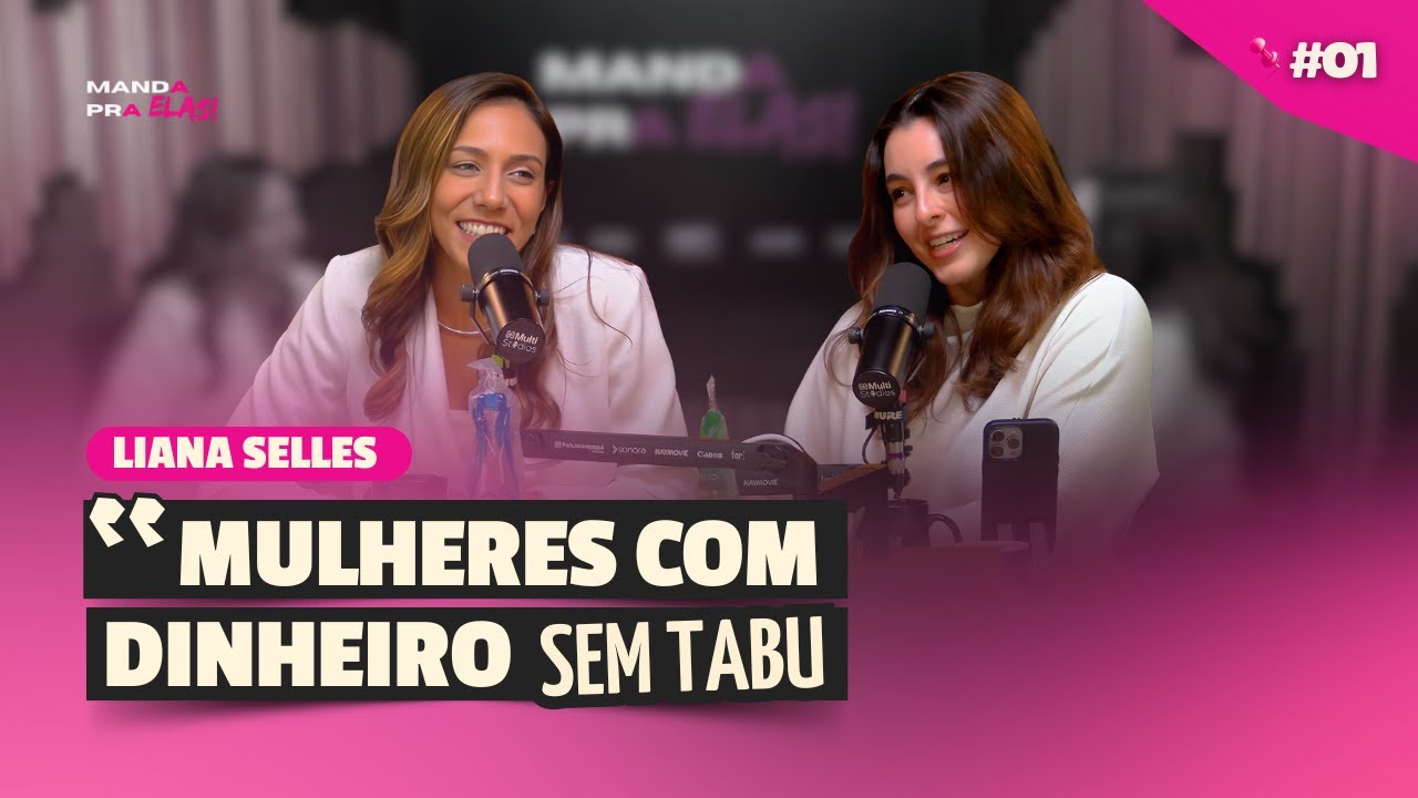 Mulheres e Finanças #01: DINHEIRO SEM TABU | Part. Liana Selles @Ella Wealth​