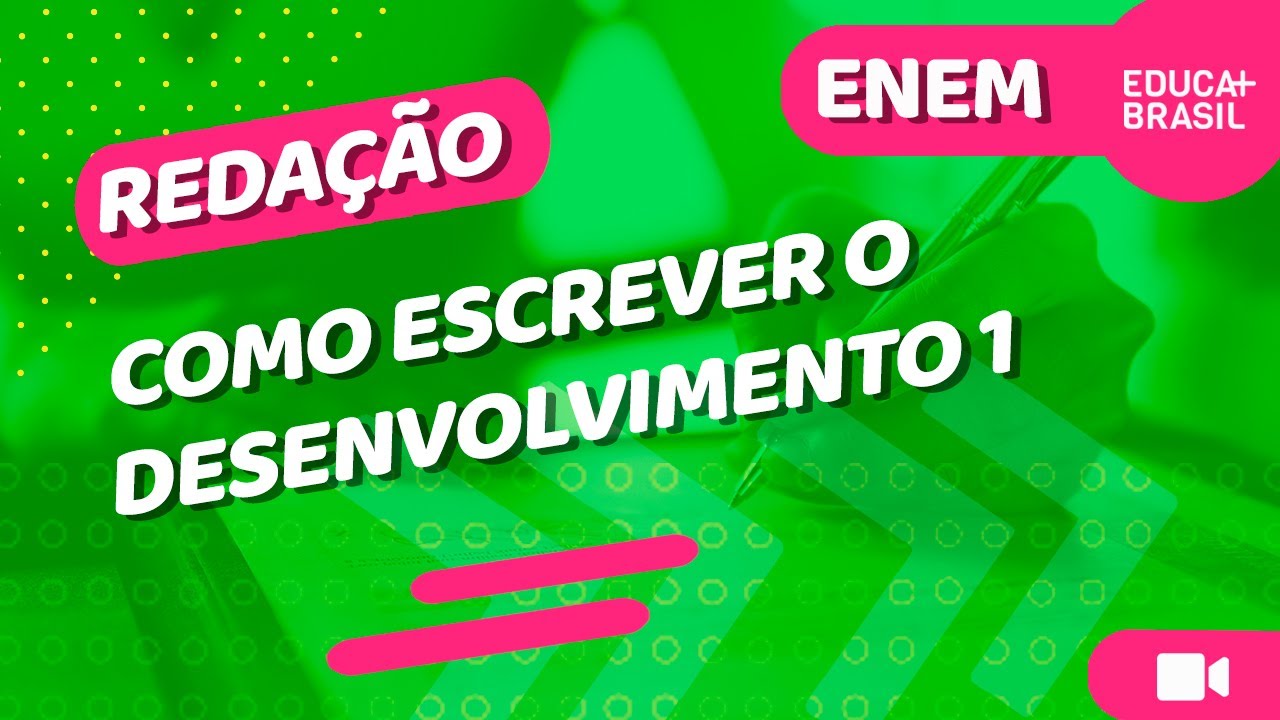 REDAÇÃO - Como Escrever o Desenvolvimento 1 ENEM