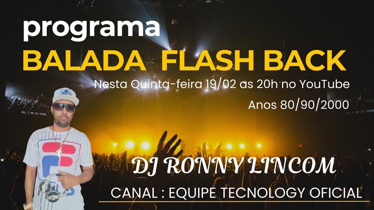 PROGRAMA BALADA FLASH BACK NESTA QUINTA FEIRA DIA 19/02 AS 20H COM O MELHOR DOS ANOS 80/90/2000