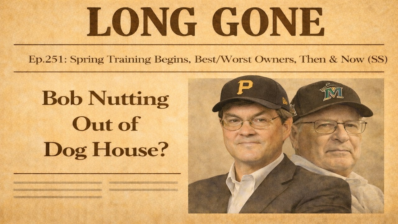 Ep.251: Who is the Worst Owner in Baseball? | LONG GONE