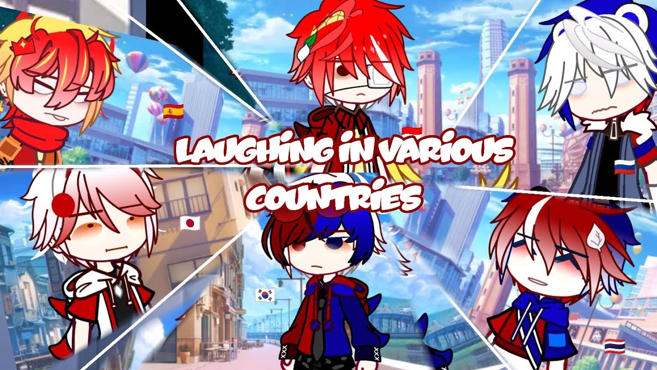 ──『😂』Laughing in Various Countries || CH  || ft. 🇯🇵🇮🇩🇷🇺🇪🇸🇰🇷🇹🇭 || read to desk!! 