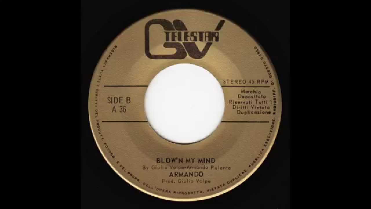 Armando - Blow'n My Mind (Original 45 Italian psych fuzz dancer)