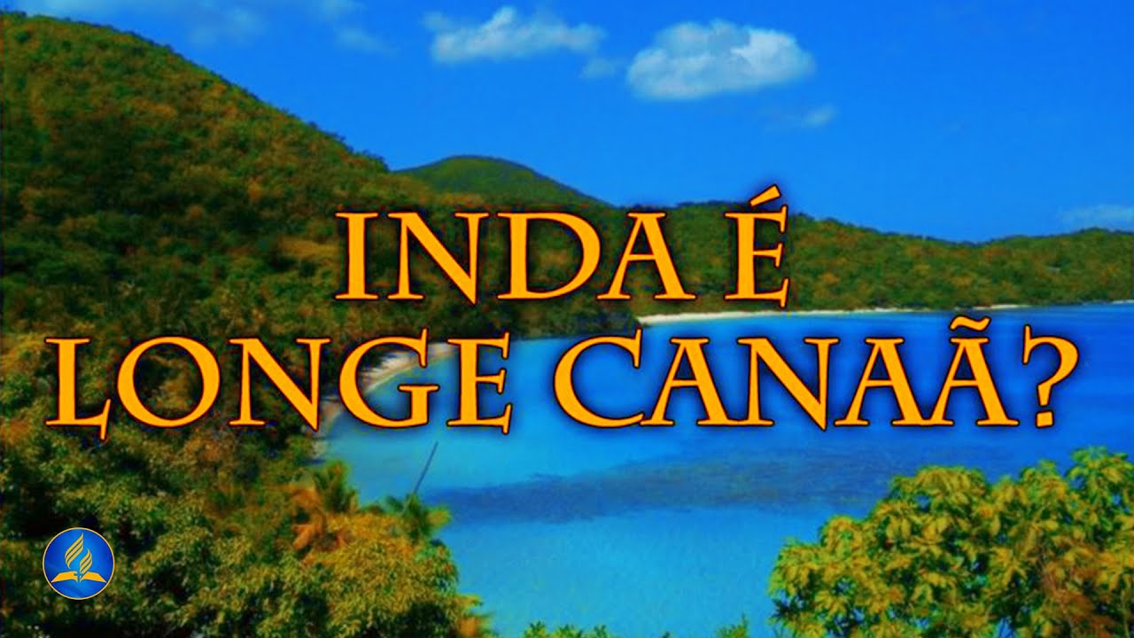 Hinário Adventista 339 - INDA É LONGE CANAÃ