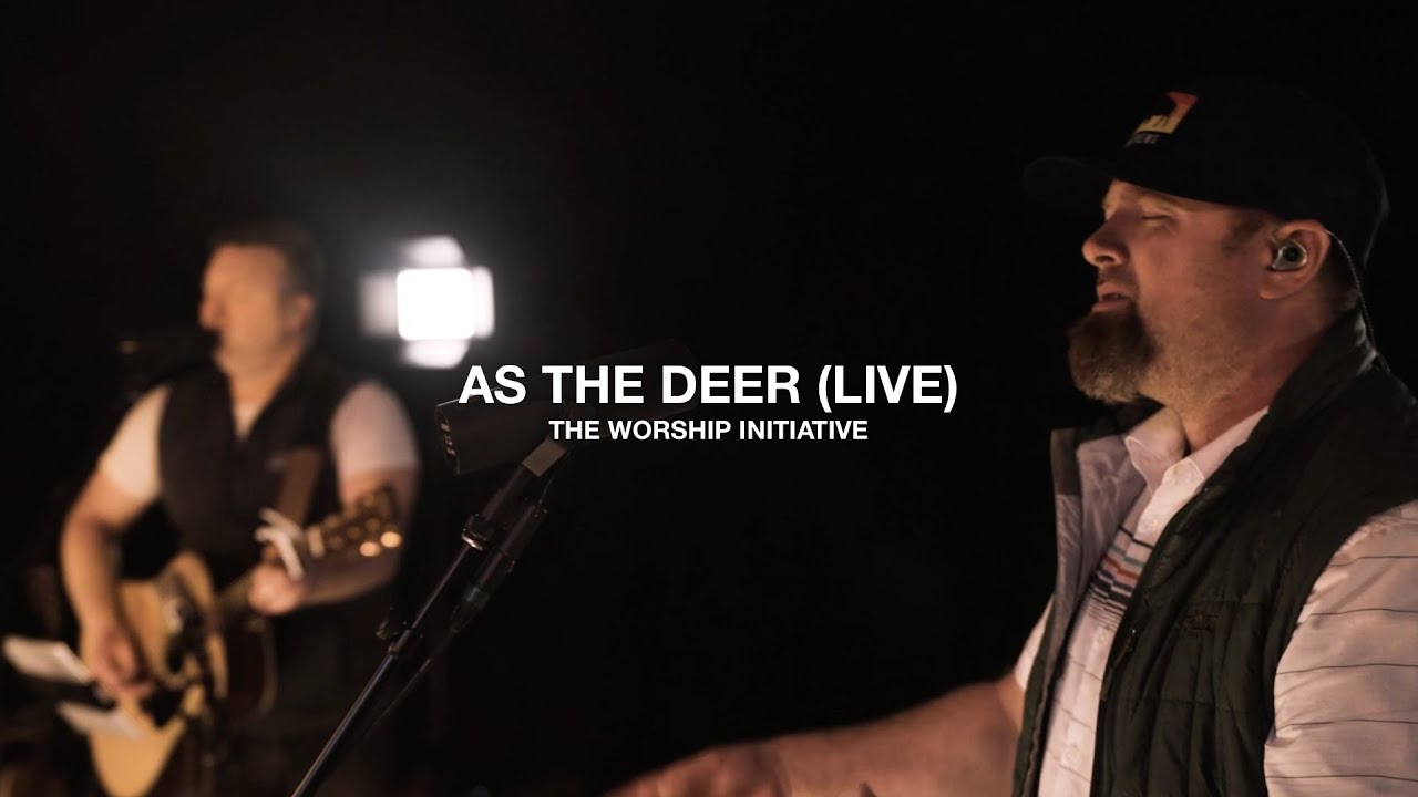 As The Deer (Live) | The Worship Initiative (ft. Shane & Shane)
