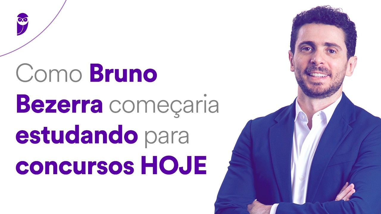 Como Bruno Bezerra começaria estudando para concursos Hoje